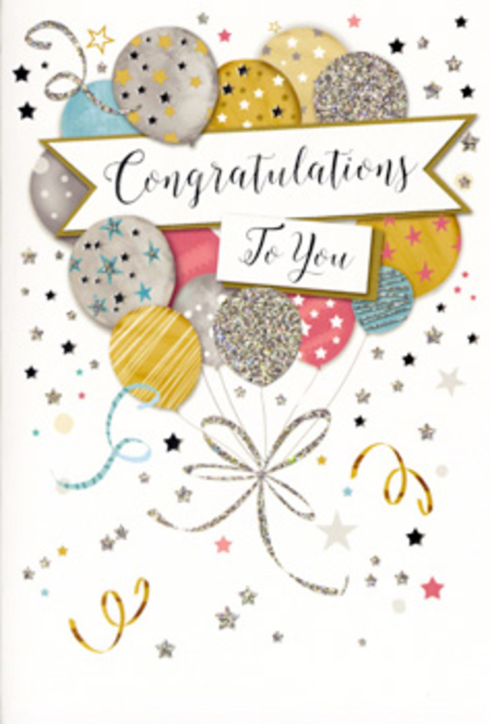 The image shows a refined congratulations card, its front cover turned toward the viewer as if propped on a mantelpiece in a Hanwell living room. At the centre, a graceful spray of balloons rises upward, crowded together in harmonious layers of metallic gold, warm champagne, lustrous silver, powder blue, soft pink, and cool grey. Some balloons are patterned with tiny, twinkling stars, others with swirling glitter lines and subtle speckles, giving the impression of varied textures-from smooth satin finishes to slightly rough, glitter-laced surfaces you could almost feel through the paper. Across the midsection of the design flows a creamy white banner, gently curved as if caught in a light breeze drifting over Elthorne Park, bearing the phrase Congratulations To You in stylish, flowing calligraphy. The letters are thin yet confident, adding a sense of importance and sincerity to the message. Surrounding the balloon bouquet, slender ribbons curl and loop, while small gold and silver stars float freely across a pale, softly speckled background, echoing the scatter of confetti at a joyful celebration after a long-awaited achievement. The composition is carefully balanced: no single balloon dominates, and the colours blend in a way that feels festive without overwhelming the senses. As a local florist in Hanwell, I imagine pairing this card with a hand-tied bouquet of fresh seasonal blooms, delivered the same day to a quiet street off the Uxbridge Road for someone who has just passed an exam, started a new job, or conquered a big milestone. The card's gentle sparkle and thoughtful design make it a timeless, uplifting keepsake of that proud, hard-earned moment.